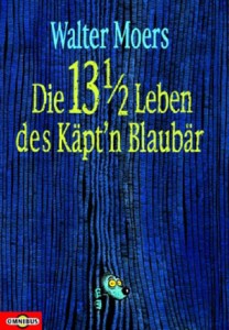 Cover des Buches "Die 13 1/2 Leben des Käpt'n Blaubär" von Walter Moers