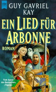 Cover des Buches "Ein Lied für Arbonne" von Guy Gavriel Kay