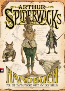 Arthur Spiderwicks Handbuch für die fantastische Welt um dich herum von Holly Black und Toni DiTerlizzi