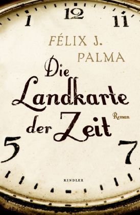 Die Landkarte der Zeit von Félix J. Palma