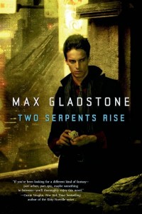 Two Serpents Rise von Max Gladstone