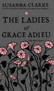 The Ladies of Grace Adieu von Susanna Clarke